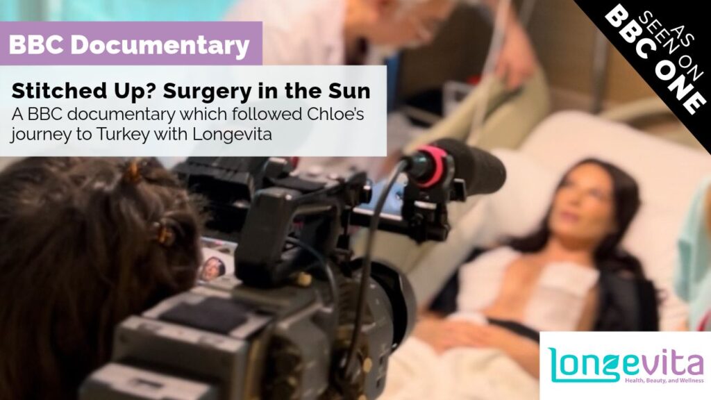 Longevita featured in the BBC documentary Stitched Up? Surgery in the Sun